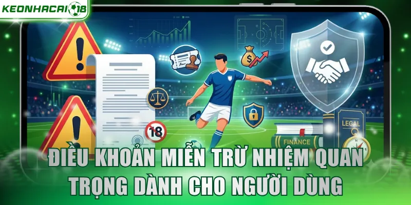 2 điều khoản miễn trừ nhiệm quan trọng dành cho người dùng