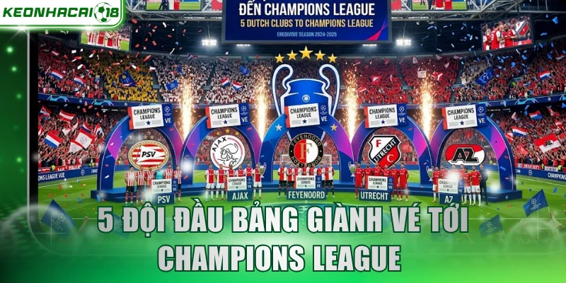 5 đội đầu bảng giành vé tới Champions League 