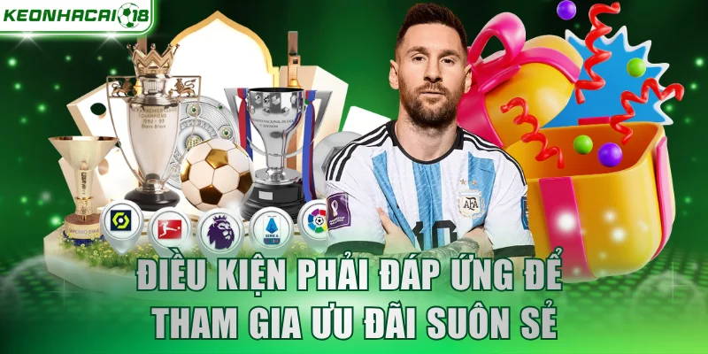 Điều kiện phải đáp ứng để tham gia ưu đãi suôn sẻ
