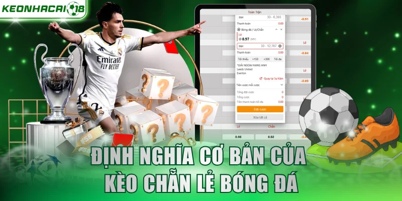 Định nghĩa cơ bản của kèo chẵn lẻ bóng đá