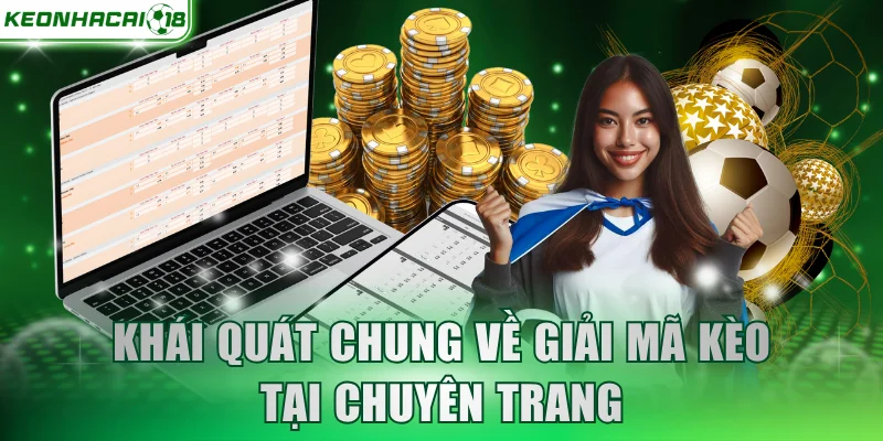 Khái quát chung về giải mã kèo tại chuyên trang