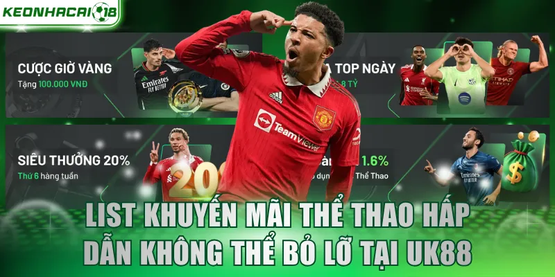 List khuyến mãi thể thao hấp dẫn không thể bỏ lỡ tại nhà cái UK88