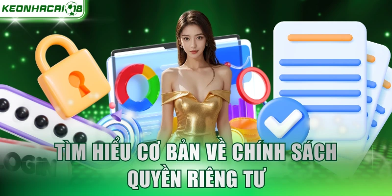 Tìm hiểu cơ bản về chính sách quyền riêng tư